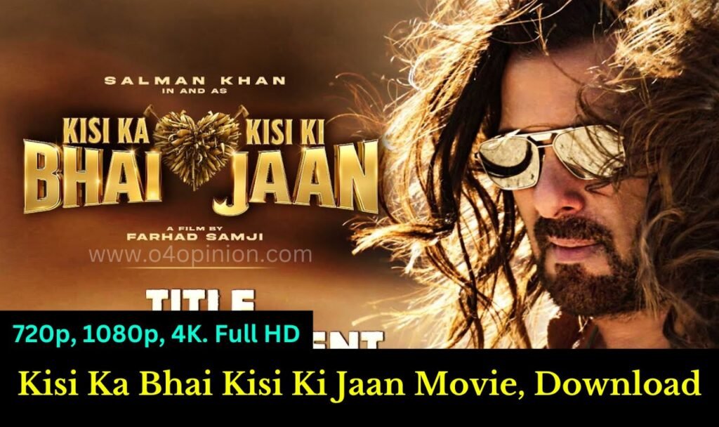 Kisi Ka Bhai Kisi Ki Jaan Movie Download: in 720p, 1080p, 4K.