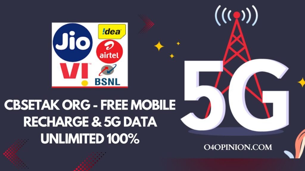 Cbsetak Org - Free Mobile Recharge & 5G Data Unlimited 100%