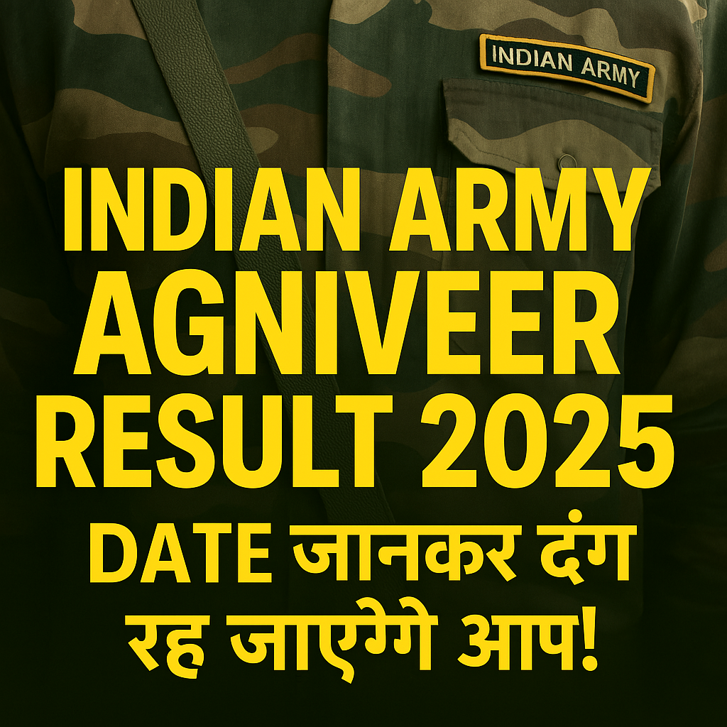 Indian Army Agniveer Result 2025 Ka Big Reveal: You will be stunned to know the date!