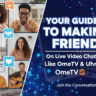 Your Guide to Making Friends on Live Video Chat Apps Like OmeTV and Uhmegle